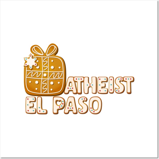 Gingerbread - El Paso Atheist Wall Art by EPAtheist